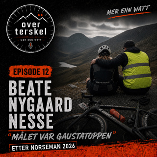 Episode 12: Beate Nygaard Nesse - Målet var Gaustatoppen