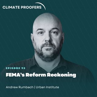 Andrew Rumbach On FEMA's Reform Reckoning
