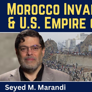 Seyed M. Marandi: Morocco Invades Spain? The U.S. Disciplines Its Proxies