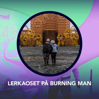 Lerkaoset på Burning Man – P3 Nyheter Dokumentär