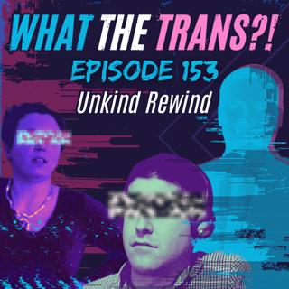 EP153 - Unkind Rewind
