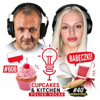 #608 Babeczki - Baking Cupcakes & Kitchen Polish Vocabulary (#40 ReMastered)