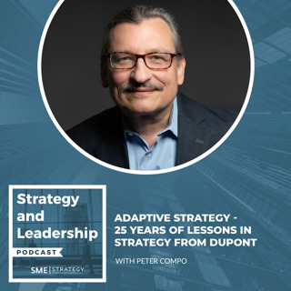 Adaptive Strategy - 25 Years Of Lessons In Strategy From DuPont With Peter Compo
