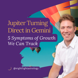 Jupiter Turning Direct in Gemini: 5 Symptoms of Growth We Can Track
