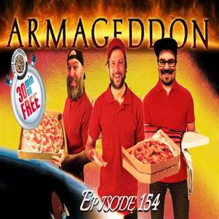 Armageddon: 30 Minutes or Less! (#154)