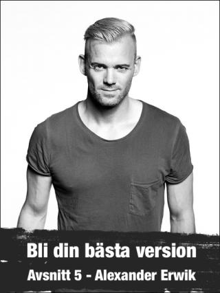 5. Alexander Erwik: Pr-Man & Festfixare Som Slåss Från Underläge