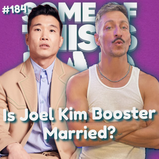 Is Joel Kim Booster Married? | Some Of This Is Bad #184