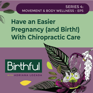 Have an Easier Pregnancy (and Birth!) With Chiropractic Care, with Dr. Elliot Berlin