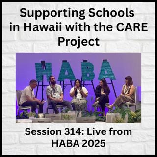 Supporting Schools in Hawaii with the Care Project: Session 314, Live from HABA 2025