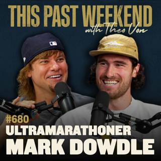 #680 - Ultramarathoner Mark Dowdle