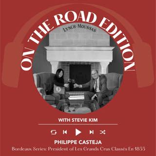 Ep 2341 Understanding Les Grands Crus Classés En 1855 with Philippe Casteja | On the Road with Stevie Kim