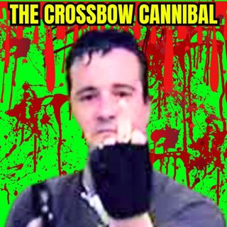 Crossbow Cannibal: 'He killed because it was easy' Serial Killer Documentary
