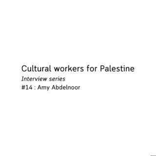 Cultural workers for Palestine - Author Amy Abdelnoor