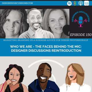 Who We Are - The Faces Behind the Mic: Designer Discussions Reintroduction