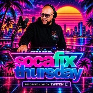 Soca Fix Thursday  (10.8.2026)