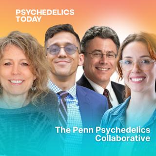 PT559 – The Penn Psychedelics Collaborative and the Power of Interdisciplinary Connections, with Taylor Andrews Flatt, PMHNP, Victor Pablo Acero, Ph.D., Jackie Tileston, and Michael Baime, MD
