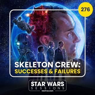 Skeleton Crew: Successes & Failures // #277