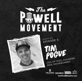 TPM Episode 54: Tim Pogue, CEO Mizu, Founder Ride Snowboards