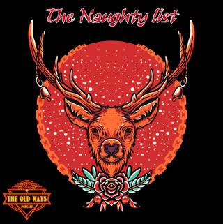 The Old Ways Podcast - The Naughty List - Part Two