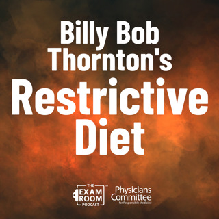 Billy Bob Thornton's 'Ultra Restrictive' Diet: Dr. Neal Barnard Reacts