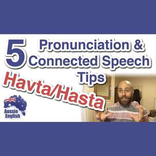 AE 315 - Havta & Hasta - 1 Of 5 Pronunciation & Connected Speech Tips