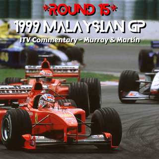 1999 Malaysian GP *Round 15* (ITV Commentary - Murray & Martin)