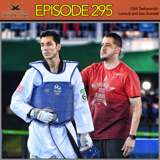 Episode 295 - USA Taekwondo Lawsuit and Sex Scandal