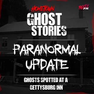Paranormal Update: Ghosts Spotted at a Gettysburg Inn and Octopus Hotels!