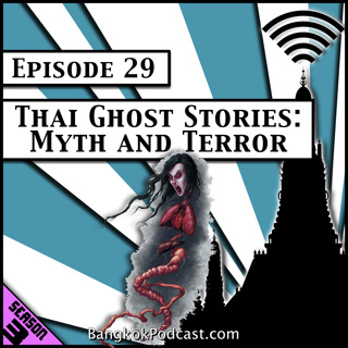 Thai Ghost Stories: Myth and Terror [Season 3, Episode 29]