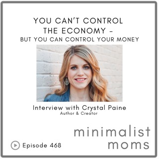 You Can’t Control the Economy -  BUT You Can Control Your Money | Crystal Paine @TheMoneySavingMom (EP468)