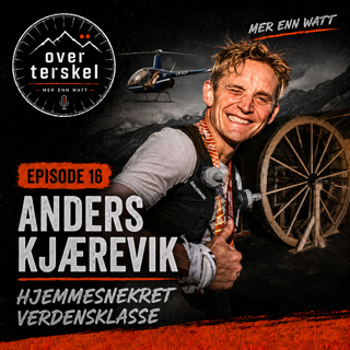Episode 16: Anders Kjærevik - Hjemmesnekret verdensklasse