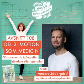AVSNITT 108: DEL 2/ MOTION SOM MEDICIN – Kom igång efter sjukdom eller operation