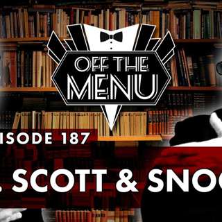 Off the Menu: Episode 187 - Dr. Scott & Snooki