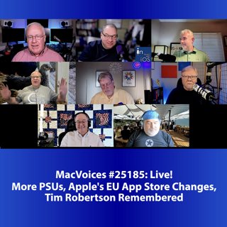 MacVoices #25185: Live! - More PSUs, Apple's EU App Store Changes, Tim Robertson Remembered