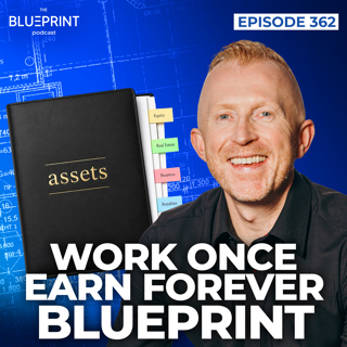362 - WORK ONCE, EARN FOREVER BLUEPRINT