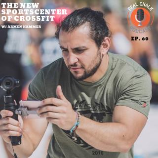 The New Sportscenter of Crossfit w/ Armen Hammer — Real Chalk #60