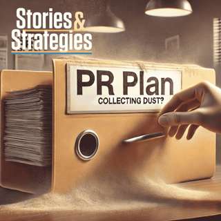Why Your PR Plan is Gathering Dust… and How to Fix it