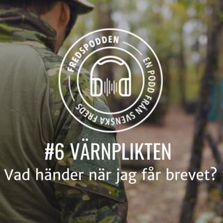 #6 Värnplikten - Vad händer när jag får brevet?