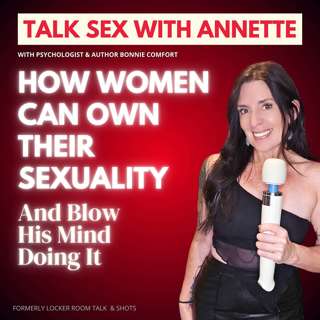 How Women Can Own Their Sexuality—And Blow His Mind Doing It