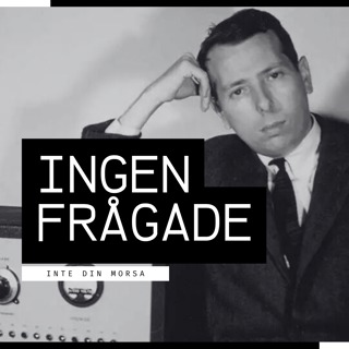 Ingen frågade!