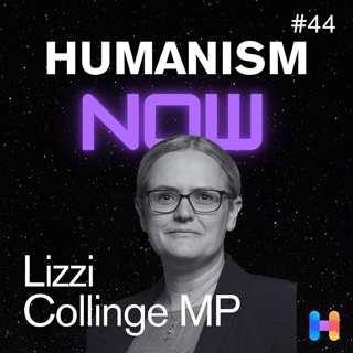 44. Lizzi Collinge MP on Applying Humanist Values in British Politics