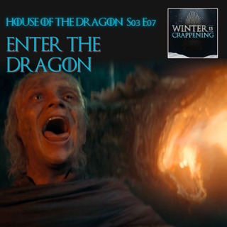 #3485 House of the Dragon S03E07: Enter the Dragon