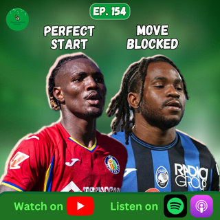 Episode 154: Uche Strikes Early, What's Next for Lookman? | Super Eagles Form Check