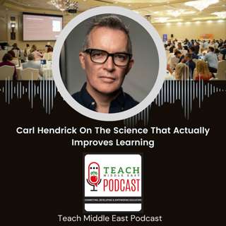 Carl Hendrick On The Science That Actually Improves Learning