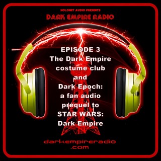 Dark Empire Radio ep.3 - The Dark Empire costume club