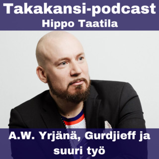 Hippo Taatila - A.W. Yrjänä, Gurdjieff ja suuri työ