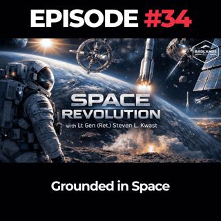 Space Revolution Ep. 34: Grounded in Space