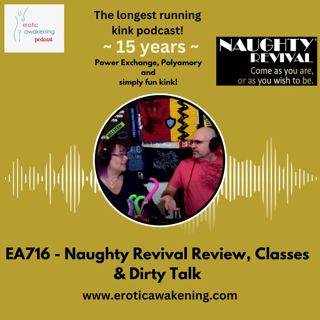 EA716 - Naughty Revival Review, Classes & Dirty Talk