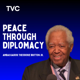 Ambassador Theodore Britton Jr.: Peace Through Diplomacy