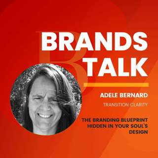 The Branding Blueprint Hidden in Your Soul’s Design w/Adele Bernard